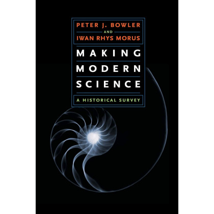Making Modern Science: A Historical Survey