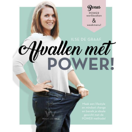 Afvallen met POWER!: maak een lifestyle én mindset change en bereik je ideale gewicht met de POWER methode!