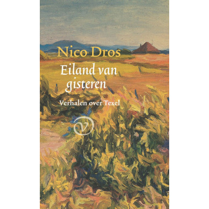 Eiland van gisteren: verhalen over Texel