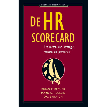 De HR-scorecard: het meten van strategie, mensen en prestaties (De business bibliotheek) (Dutch Edition)