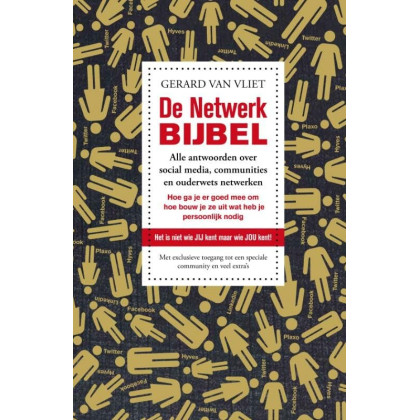 De netwerkbijbel: alle antwooren over social media, communities en ouderwets netwerken: Hoe ga je er goed mee om. Hoe bouw je ze uit. Wat heb je persoonljik nodig