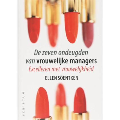 De zeven ondeugden van de vrouwelijke manager: excelleren met vrouwelijkheid (Dutch Edition)