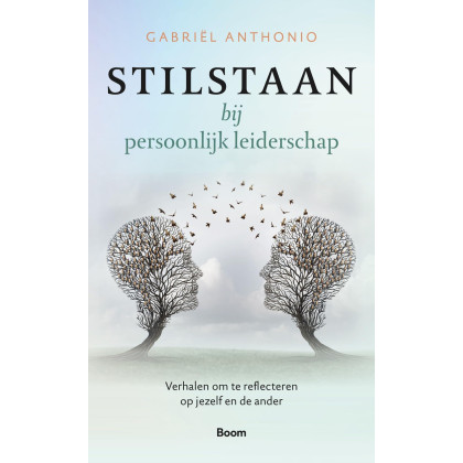 Stilstaan bij persoonlijk leiderschap - Verhalen om te reflecteren op jezelf en de ander