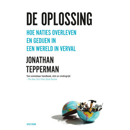 De oplossing: hoe naties overleven en gedijen in een wereld in verval (Dutch Edition)