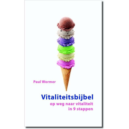 Vitaliteitsbijbel: op weg naar vitaliteit in 9 stappen