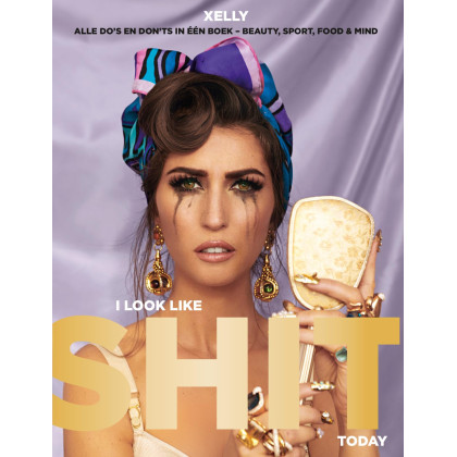 I look like shit today: Alle do's en don'ts in één boek - beauty, sport, food & mind (Dutch Edition)