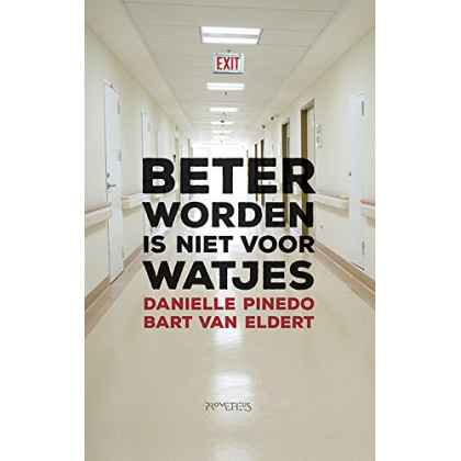 Beter worden is niet voor watjes (Dutch Edition)