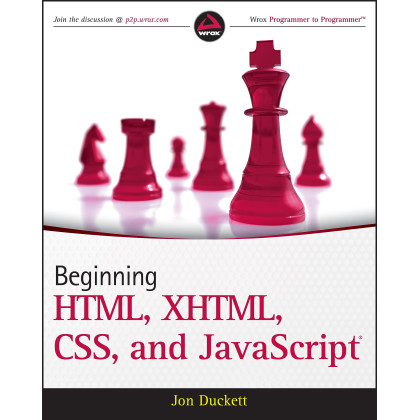 Beginning HTML, XHTML, CSS, and Javascript