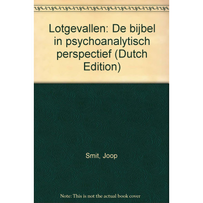 Lotgevallen: De bijbel in psychoanalytisch perspectief (Dutch Edition)
