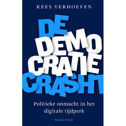 De democratie crasht: politieke onmacht in het digitale tijdperk