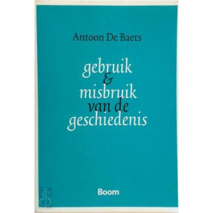 Gebruik en misbruik van de geschiedenis