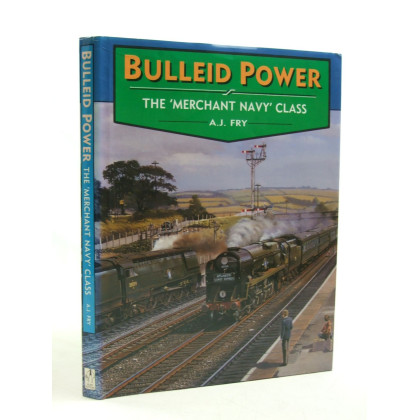 Bulleid Power: The 'Merchant Navy Class
