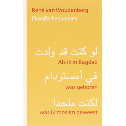 Als ik in Bagdad was geboren, was ik moslim geweest: filosofische colums
