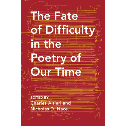 The Fate of Difficulty in the Poetry of Our Time
