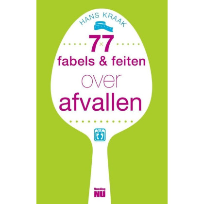 77 fabels & feiten over afvallen (Dutch Edition)