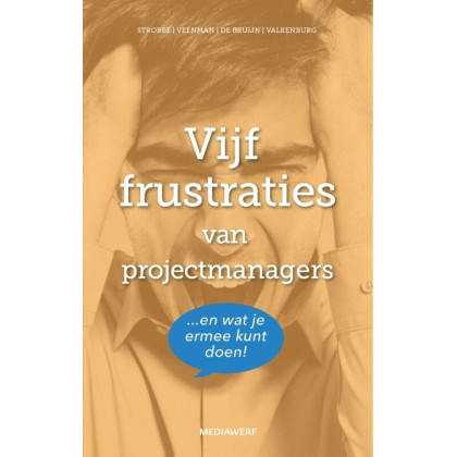 Vijf frustraties van projectmanagers