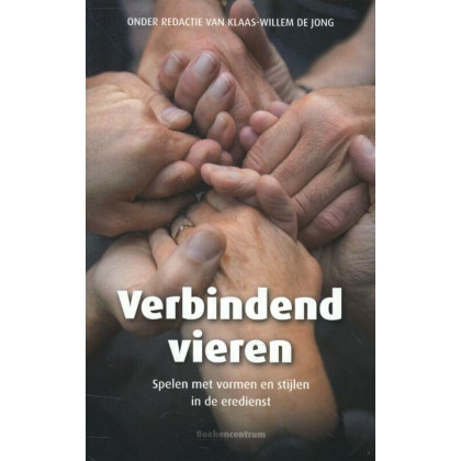 Verbindend vieren: spelen met vormen en stijlen in de eredienst
