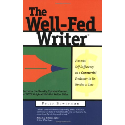 The Well-Fed Writer: Financial Self-Sufficiency as a Commercial Freelancer in Six Months or Less