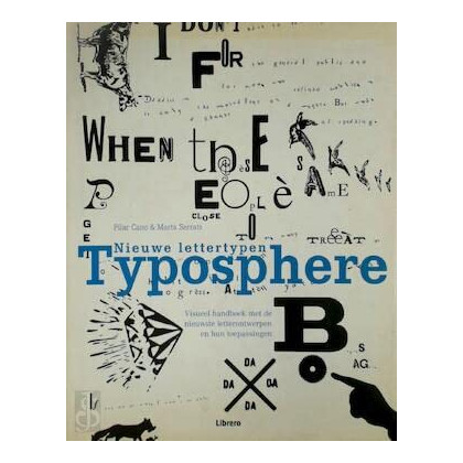 Typosphere: nieuwe beeldbepalende letterontwerpen : uitgebreid bronnenboek met nieuwe lettertypen voor de grafisch ontwerper