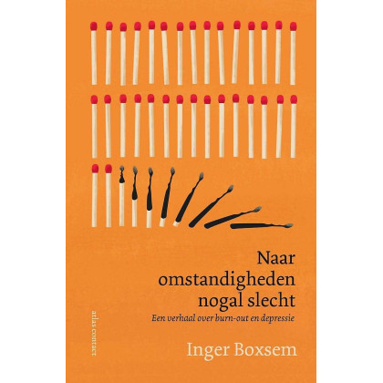 Naar omstandigheden nogal slecht: een verhaal over burn-out en depressie