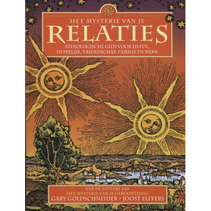 Het mysterie van je relaties: astrologische gids voor liefde, huwelijk, vriendschap, familie en werk