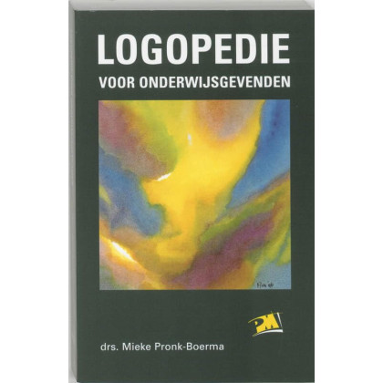 Logopedie voor onderwijsgevenden: deel 1: Eigen stem en uitspraak , deel 2: Taal-, spraak-, stem- en gehoorstoornissen bij kinderen (PM-reeks)