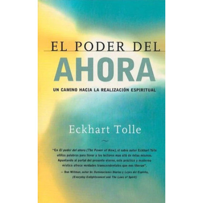 El poder del ahora: Un camino hacia la realizacion espiritual (Spanish Edition)