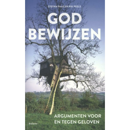 God bewijzen: argumenten voor en tegen geloven (Dutch Edition)