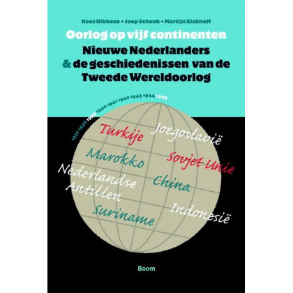 Oorlog op vijf continenten: nieuwe Nederlanders & de geschiedenissen van de Tweede Wereldoorlog