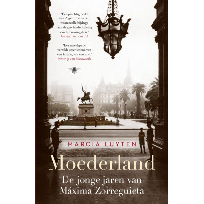 Moederland: De jonge jaren van Máxima Zorreguieta