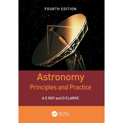 Astronomy: Principles and Practice, Fourth Edition (PBK)