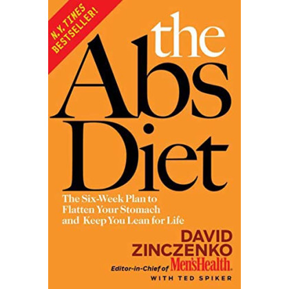 The Abs Diet: The Six-Week Plan to Flatten Your Stomach and Keep You Lean for Life