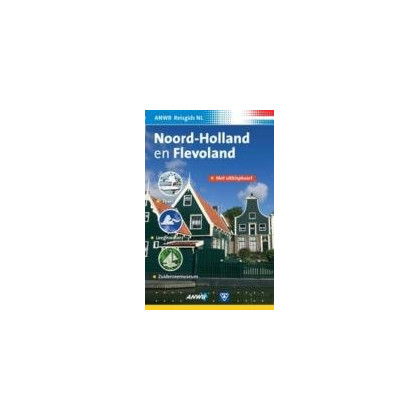 Noord-Holland & Flevoland ANWB Reisgids (ANWB Reisgids Nederland)