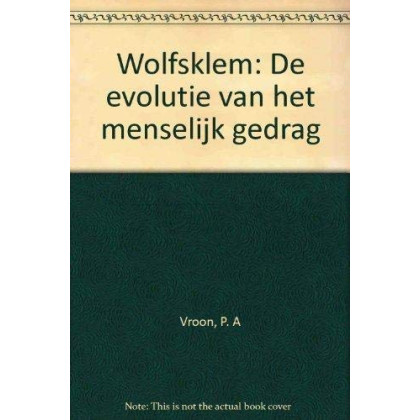 Wolfsklem: De evolutie van het menselijk gedrag (Dutch Edition)