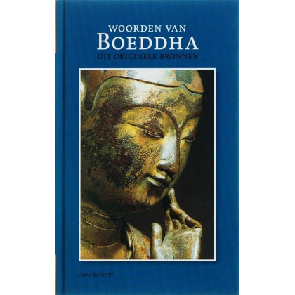 Woorden van Boeddha: uit originele bronnen