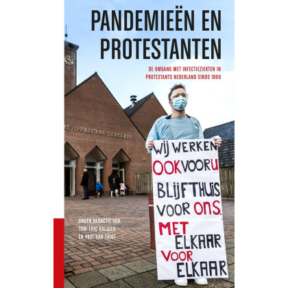 Pandemieën en protestanten: De omgang met infectieziekten in protestants Nederland sinds 1800