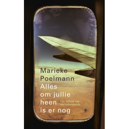 Alles om jullie heen is er nog: het verhaal van een nabestaande (Dutch Edition)