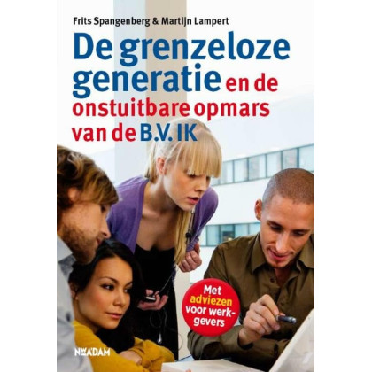 De grenzeloze generatie en de onstuitbare opmars van de B.V. Ik