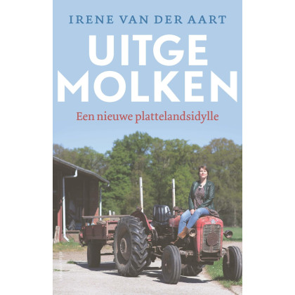 Uitgemolken: een nieuwe plattelandsidylle