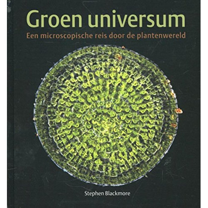 Wetenschappelijke bibliotheek 118: Groen universum: een microscopische reis door de plantenwereld