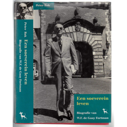 Een Soeverein Leven. Biografie van W.F. de Gaay Fortman