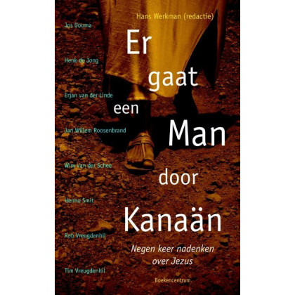 Er gaat een man door Kanaän: negen ontmoetingen met jezus