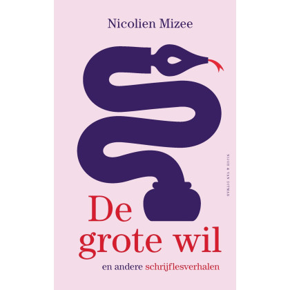 De grote wil en andere schrijflesverhalen: en andere schrijflesverhalen