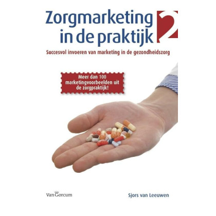 Deel 2 (Zorgmarketing in de praktijk 2 Deel 2)