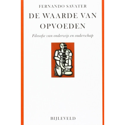De waarde van opvoeden: filosofie van onderwijs en ouderschap
