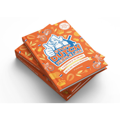 Stuff Dutch People Like: A Humorous Cultural Guide to the Netherlands