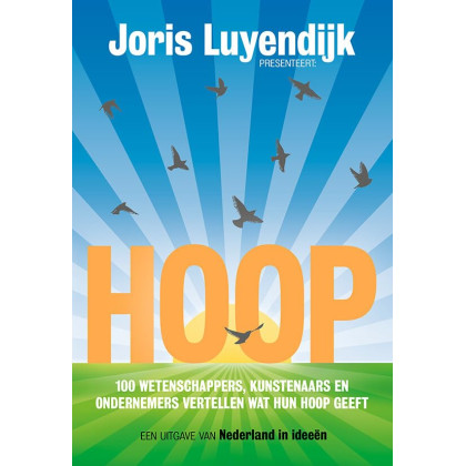 Hoe hou jij hoop?: 100 wetenschappers, kunstenaars en ondernemers vertellen wat hun hoop geeft