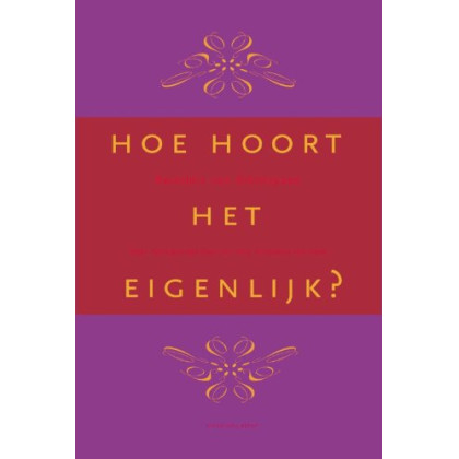 Hoe hoort het eigenlijk?