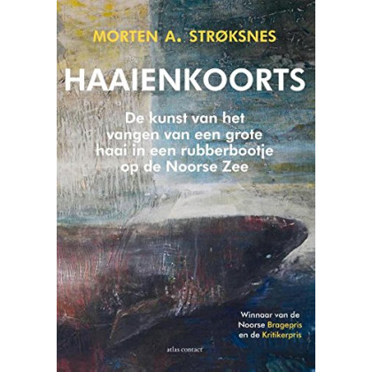 Haaienkoorts: de kunst van het vangen van een grote haai in een rubberbootje op de Noorse zee