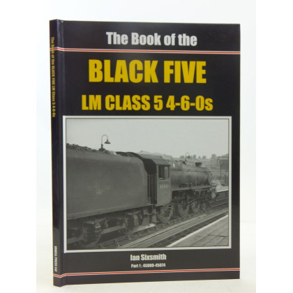 The book of the Black Five LM Class 5 4-6-0s, part 1: 45000-45074: Part 1